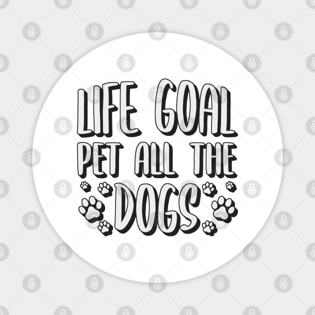 Life Goal Pet All The Dogs Magnet by Zen Cosmos Official